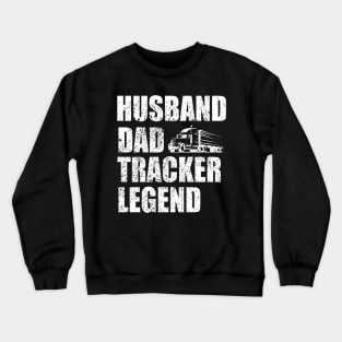 Husband Dad Tracker Legend Crewneck Sweatshirt